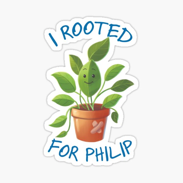I Rooted for Philip  Sticker
