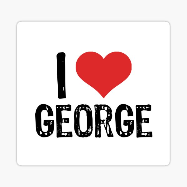 Item preview, I Love George designed and sold by The "I Love Everything" Shop.