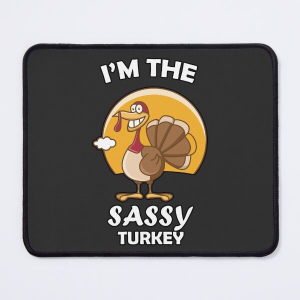Item preview, Im The Sassy Turkey - Thanksgiving Sassy Turkey designed and sold by SweetbeStore.