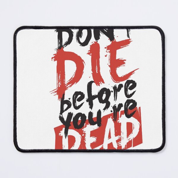 Item preview, dont die before you re dead designed and sold by ShopDisct.