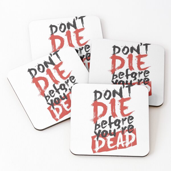 Item preview, dont die before you re dead designed and sold by ShopDisct.