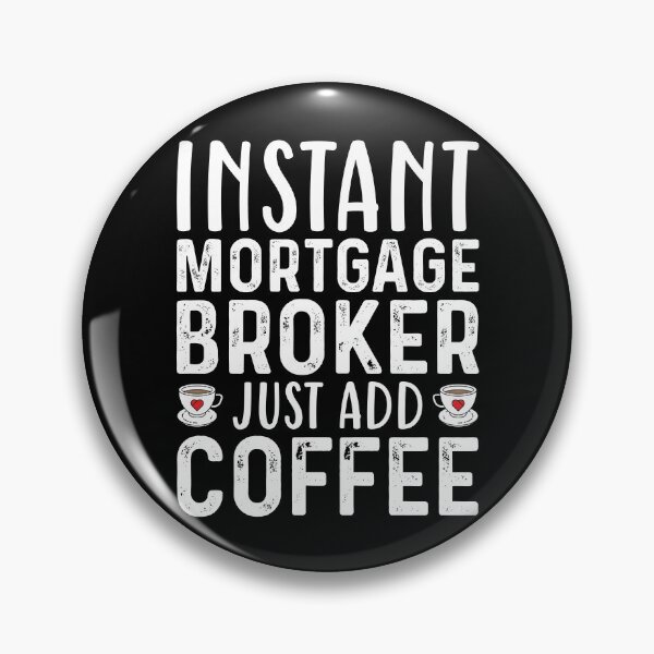 Artikelvorschau, Instant Mortgage Broker Fügen Sie einfach Kaffee hinzu entworfen und verkauft von kamrankhan.