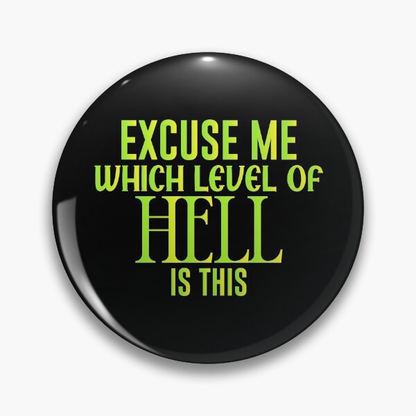 Item preview, Excuse Me Which Level Of Hell Is This - Sarcastic Funny Hilarious Present For Mom, Dad , Girlfriend Or Boyfriend designed and sold by Aymanclothings.