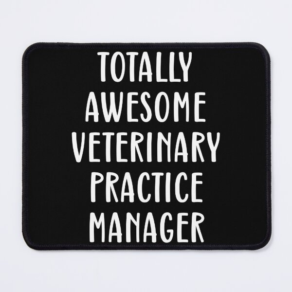 Item preview, Totally Awesome Veterinary Practice Manager designed and sold by kamrankhan.