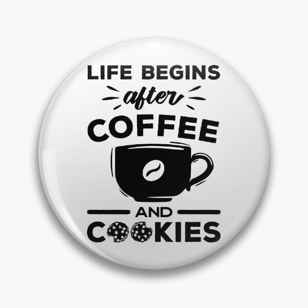 Item preview, Life Begins After Coffee and Cookies designed and sold by MeowsAndMakes.