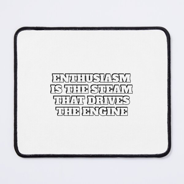Item preview, Enthusiasm is the steam that drives the engine - motivational quotes designed and sold by Inspirationmotivation.