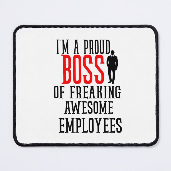 Item preview, I'm A Proud Boss Of Freaking Awesome Employees  designed and sold by gooldenfish.