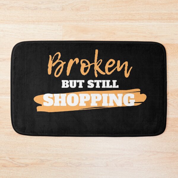 Item preview, Broken but stil shopping - funny shopping! designed and sold by Click-Like.