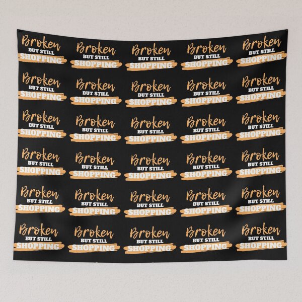 Item preview, Broken but stil shopping - funny shopping! designed and sold by Click-Like.