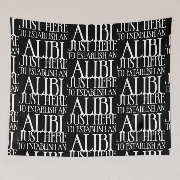 Item preview, Just here to establish an alibi - Sarcastic Funny Hilarious Present For Mom, Dad , Girlfriend Or Boyfriend designed and sold by Aymanclothings.