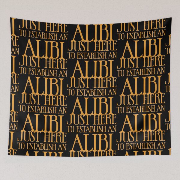Item preview, Just here to establish an alibi - Sarcastic Funny Hilarious Present For Mom, Dad , Girlfriend Or Boyfriend designed and sold by Aymanclothings.