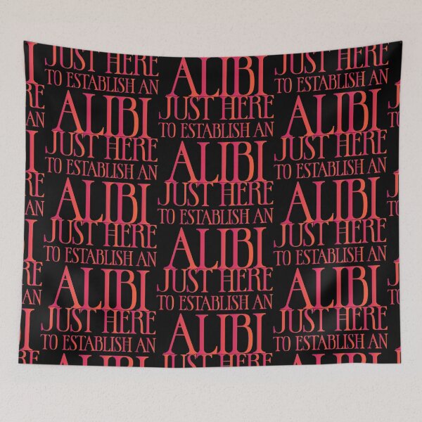Item preview, Just here to establish an alibi - Sarcastic Funny Hilarious Present For Mom, Dad , Girlfriend Or Boyfriend designed and sold by Aymanclothings.