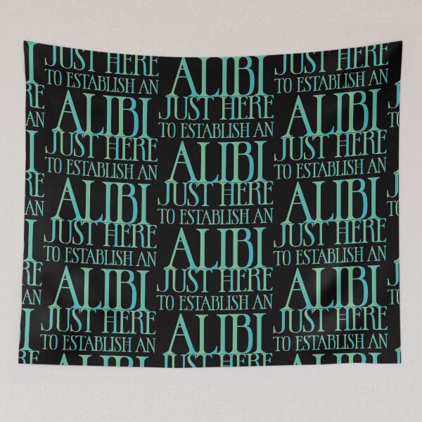 Item preview, Just here to establish an alibi - Sarcastic Funny Hilarious Present For Mom, Dad , Girlfriend Or Boyfriend designed and sold by Aymanclothings.