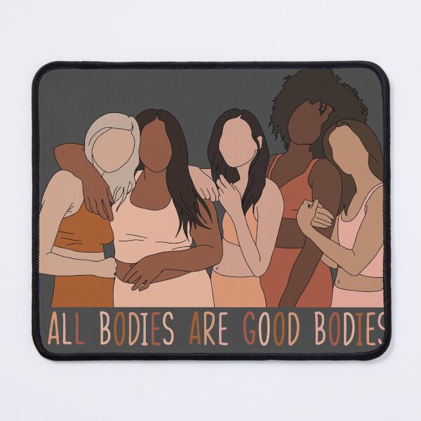Item preview, All Bodies Are Good Bodies designed and sold by hadleyvaughn.