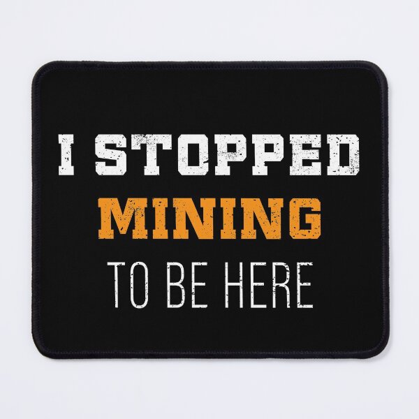 Item preview, Funny I Stopped Mining To Be Here Crypto Coin designed and sold by Zeus-Studio.