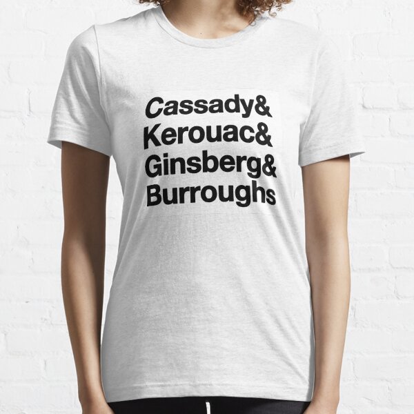 Beatnik Elders - Cassady& Kerouac& Ginsberg& Burroughs Essential T-Shirt