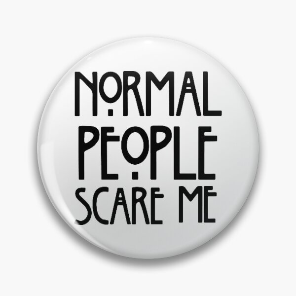 Item preview, Normal People Scare Me | AHS designed and sold by kane-n.