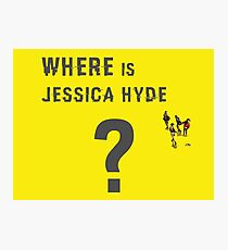 Where is Jessica Hyde ? Photographic Print