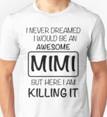 Awesome Mimi Is Killing It Gift Slim Fit T-Shirt