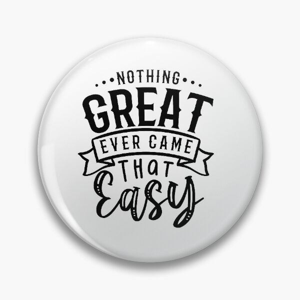 Item preview, Quote tshirt, Nothing great ever came that easy designed and sold by marmothel.