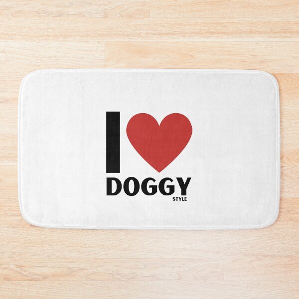 Item preview, I love doggy style designed and sold by Calakan.