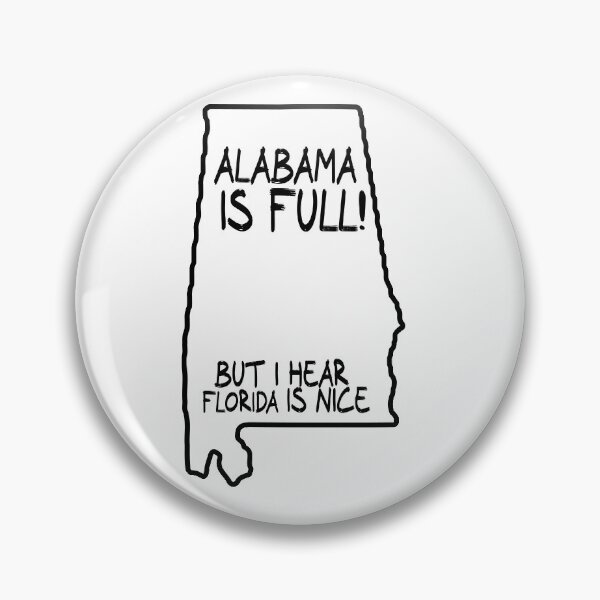 Item preview, Alabama is Full, but I hear Florida is nice designed and sold by CalvinMade.