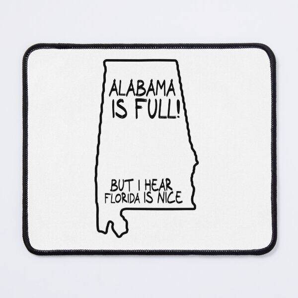 Item preview, Alabama is Full, but I hear Florida is nice designed and sold by CalvinMade.