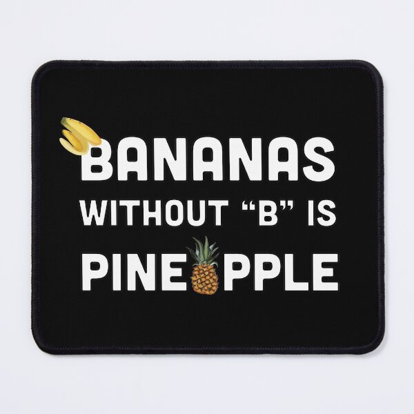 Item preview, Bananas Without "B" Is Pineapple designed and sold by Voyshop.