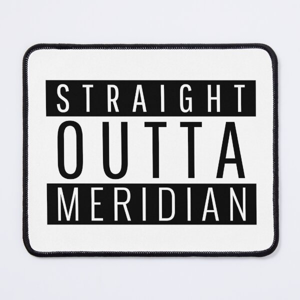 Item preview, Straight Outta Meridian Idaho  designed and sold by Teelogic.