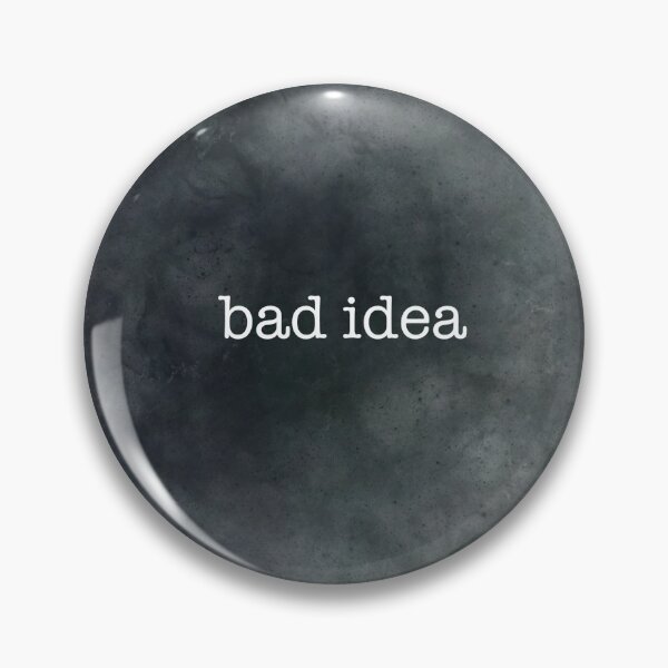 Item preview, Bad idea designed and sold by mavalos58.