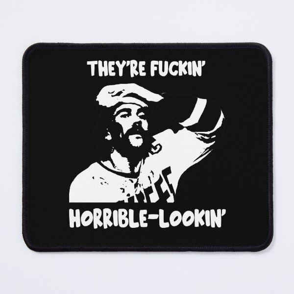 Item preview, They're Fuckin' Horrible-Lookin' designed and sold by JamesConnie9.