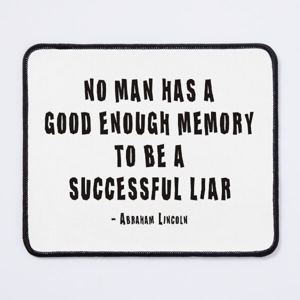 Item preview, No Man Has A Good Enough Memory To Be A Successful Liar - Abraham Lincoln designed and sold by CH3Media.