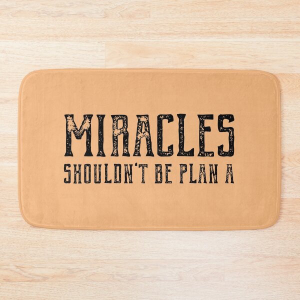 Item preview, Plain truth: Miracles shouldn't be Plan A (black text) designed and sold by Ofeefee.