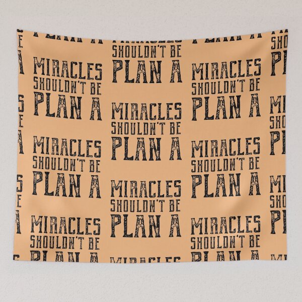 Item preview, Plain truth: Miracles shouldn't be Plan A (black text) designed and sold by Ofeefee.