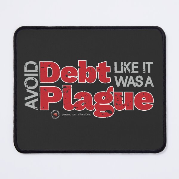 Item preview, Avoid Debt Like it was a Plague designed and sold by yaKesho.