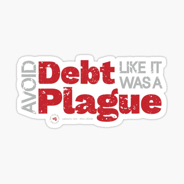 Item preview, Avoid Debt Like it was a Plague designed and sold by yaKesho.