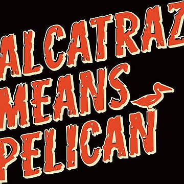 Alcatraz Means Pelican Last Podcast on the Left 20oz Stainless 