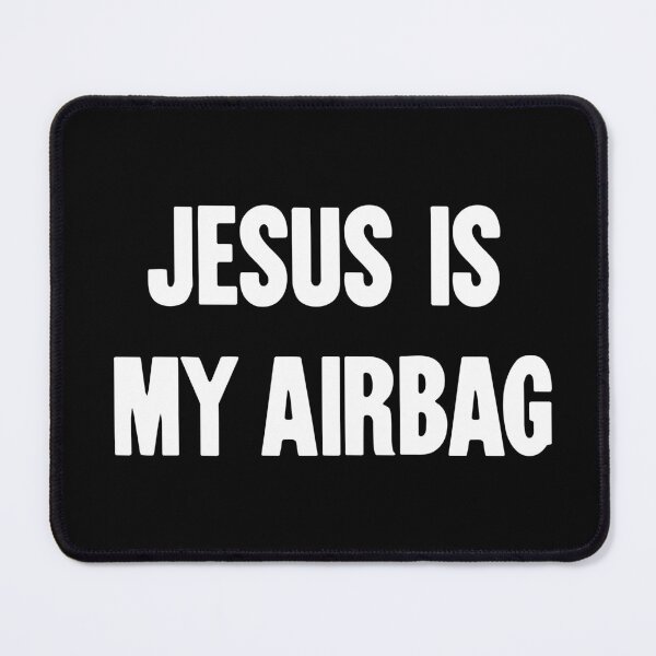 Item preview, Jesus Is My Airbag designed and sold by Good-Looking Corpse.