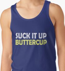 Suck it up buttercup Tank Top