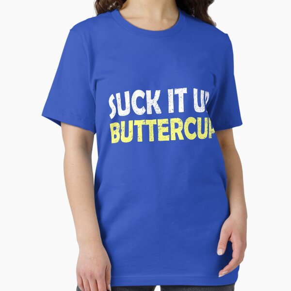 Item preview, Suck it up buttercup designed and sold by digerati.
