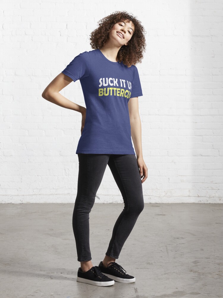 Alternate view of Suck it up buttercup Essential T-Shirt