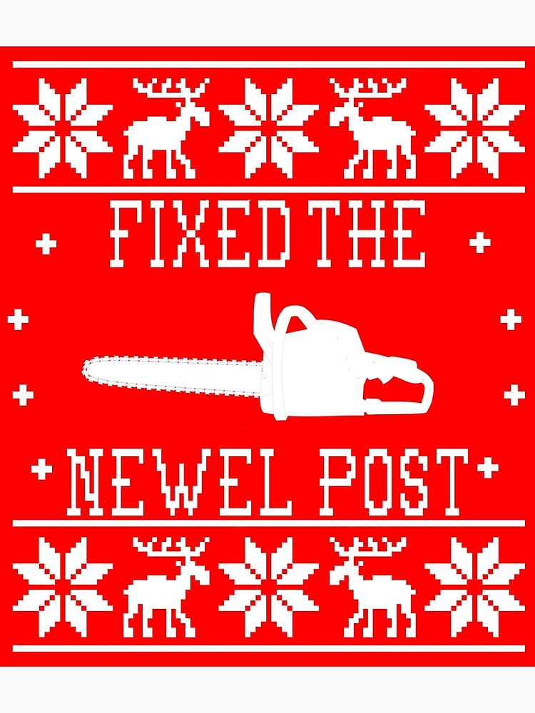 Ugly Christmas Sweater Tshirt Design Fixed The Newel Post Ugly Christmas Sweater Tshirt Design Fixed The Newel Post