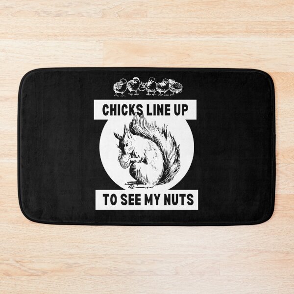 Item preview, Chicks Line up To See My Nuts designed and sold by Nxt-Lvl-Awesome.