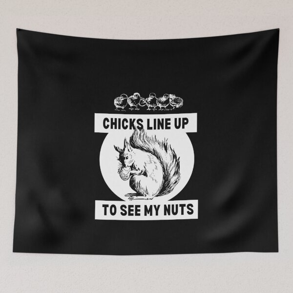 Item preview, Chicks Line up To See My Nuts designed and sold by Nxt-Lvl-Awesome.