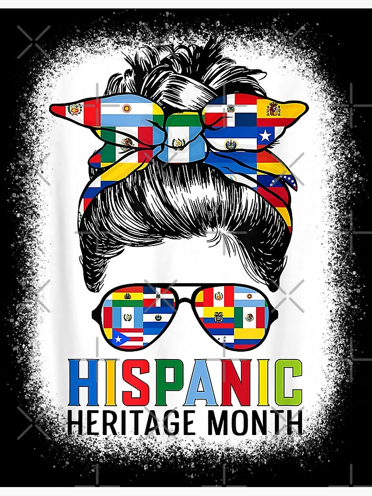 "Hispanic Heritage Month Flags Messy Bun Hispanic Women" Poster by