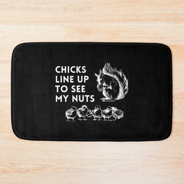 Item preview, Chicks Line up To See My Nuts designed and sold by Nxt-Lvl-Awesome.