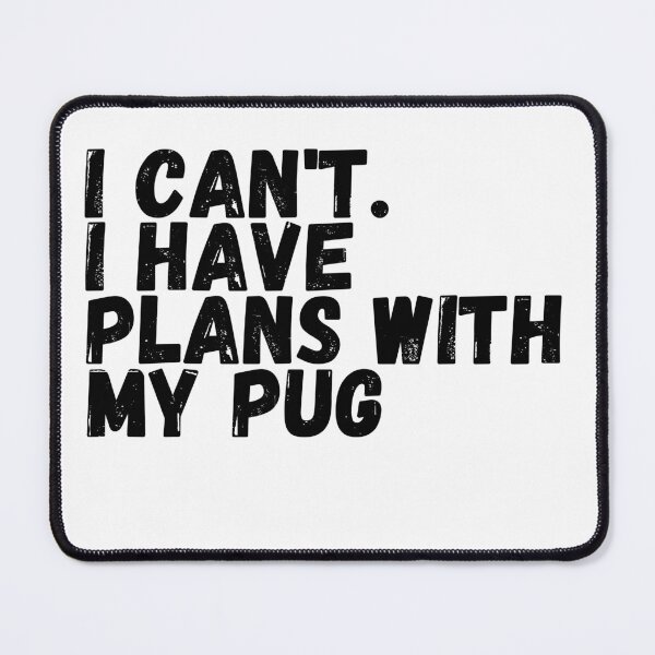 Item preview, I cant I have plans with my pug designed and sold by Peter Stawicki.