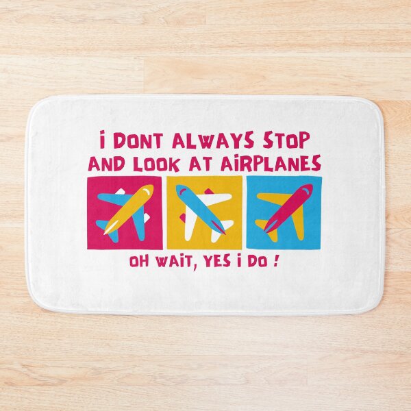 Item preview, Dont Always Stop And Look At Airplanes,Oh wait, Yes I Do designed and sold by Nxt-Lvl-Awesome.