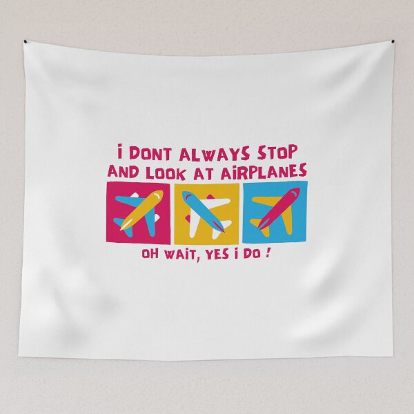 Item preview, Dont Always Stop And Look At Airplanes,Oh wait, Yes I Do designed and sold by Nxt-Lvl-Awesome.