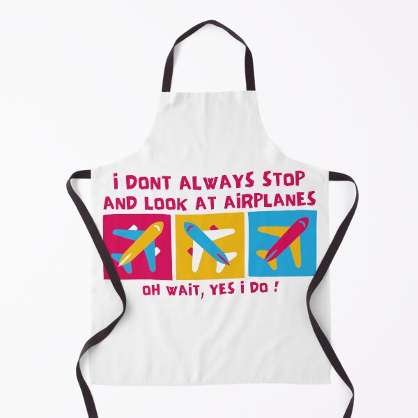 Item preview, Dont Always Stop And Look At Airplanes,Oh wait, Yes I Do designed and sold by Nxt-Lvl-Awesome.